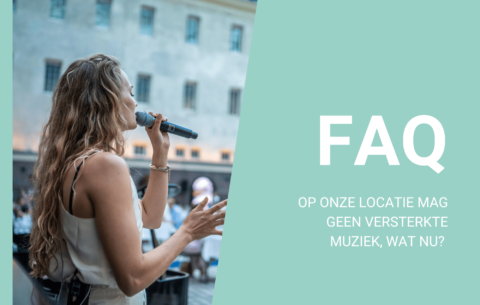 Nieuwsbericht: Op onze locatie mag geen versterkte muziek, wat nu?